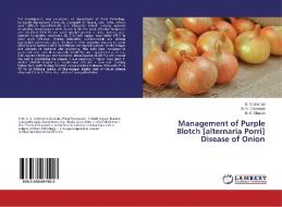Management of Purple Blotch [alternaria Porri] Disease of Onion di S. V. Undhad, B. K. Chovatiya, M. K. Ghelani edito da LAP Lambert Academic Publishing