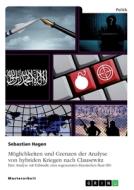 Möglichkeiten und Grenzen der Analyse von hybriden Kriegen nach Clausewitz di Sebastian Hagen edito da GRIN Verlag