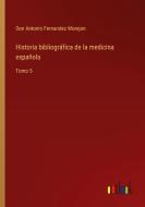 Historia bibliográfica de la medicina española di Don Antonio Fernandez Morejon edito da Outlook Verlag