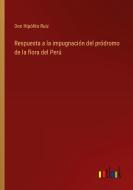 Respuesta a la impugnación del pródromo de la flora del Perú di Don Hipólito Ruiz edito da Outlook Verlag
