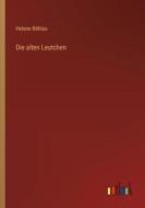 Die alten Leutchen di Helene Böhlau edito da Outlook Verlag