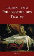 Philosophie des Traums di Christoph Türcke edito da Beck C. H.