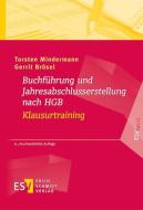 Buchführung und Jahresabschlusserstellung nach HGB - Klausurtraining di Torsten Mindermann, Gerrit Brösel edito da Schmidt, Erich Verlag