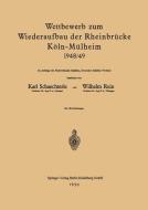 Wettbewerb zum Wiederaufbau der Rheinbrücke Köln-Mülheim 1948/49 edito da Springer Berlin Heidelberg