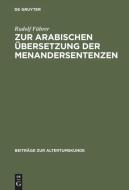 Zur arabischen Übersetzung der Menandersentenzen di Rudolf Führer edito da De Gruyter