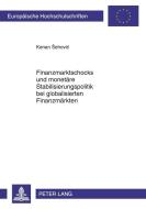 Finanzmarktschocks und monetäre Stabilisierungspolitik bei globalisierten Finanzmärkten di Kenan Sehovic edito da Lang, Peter GmbH