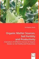 Organic Matter Sources, Soil Fertility and Productivity di Christogonus Daudu edito da VDM Verlag