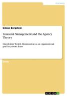 Financial Management And The Agency Theory di Simon Bergstein edito da Grin Verlag Gmbh