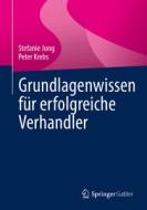 Grundlagenwissen für erfolgreiche Verhandler di Stefanie Jung, Peter Krebs edito da Springer-Verlag GmbH