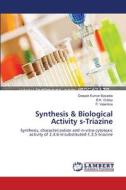 Synthesis & Biological Activity s-Triazine di Deepak Kumar Basedia, B. K. Dubey, P. Valentina edito da LAP Lambert Academic Publishing