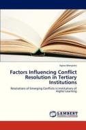 Factors Influencing Conflict Resolution in Tertiary Institutions di Agnes Wanyoike edito da LAP Lambert Academic Publishing