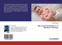 Macrosomia Newborn in Northern-Norway di M. Rakibul Islam, Jon Øyvind Odland edito da LAP Lambert Academic Publishing