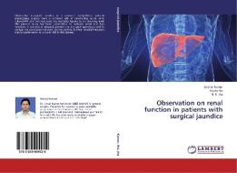 Observation on renal function in patients with surgical jaundice di Anshul Kumar, Arpita Rai, N. K. Jha edito da LAP Lambert Academic Publishing