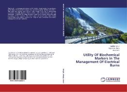 Utility Of Biochemical Markers In The Management Of Electrical Burns di Sukhbir Singh, Rajeev B. Ahuja, Arun Goel edito da LAP Lambert Academic Publishing