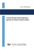 A System-Theoretic Safety Engineering Approach for Software-Intensive Systems di Asim Abdulkhaleq edito da Cuvillier Verlag