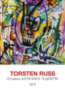Torsten Russ Ölmalerei auf Leinwand & Gedichte Teil II di Torsten Russ edito da Books on Demand