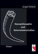 Naturphilosophie und Naturwissenschaften di Jürgen Schöne edito da Frieling-Verlag Berlin