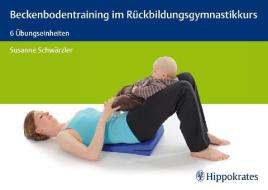 Beckenbodentraining im Rückbildungsgymnastikkurs di Susanne Schwärzler edito da Hippokrates-Verlag
