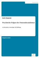 Psychische Folgen des Nationalsozialismus di Karin Stepanek edito da Diplom.de
