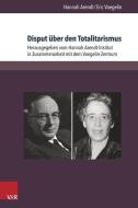 Disput über den Totalitarismus di Hannah Arendt, Eric Voegelin edito da V & R Unipress GmbH