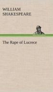 The Rape of Lucrece di William Shakespeare edito da TREDITION CLASSICS