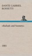 Ballads and Sonnets di Dante Gabriel Rossetti edito da Tredition Classics