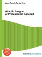 Atlantic League Of Professional Baseball di Jesse Russell, Ronald Cohn edito da Book On Demand Ltd.