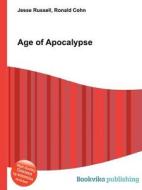 Age Of Apocalypse edito da Book On Demand Ltd.