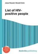 List Of Hiv-positive People edito da Book On Demand Ltd.