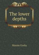 The Lower Depths di Laurence Irving, Maxim Gorky edito da Book On Demand Ltd.