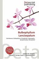 Bulbophyllum Lancisepalum edito da Betascript Publishing