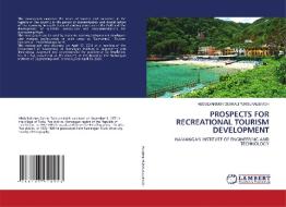 PROSPECTS FOR RECREATIONAL TOURISM DEVELOPMENT di Abdulxakimov Zuxrali Tursunalievich edito da LAP LAMBERT Academic Publishing