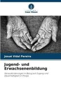 Jugend- und Erwachsenenbildung di Josué Vidal Pereira edito da Verlag Unser Wissen