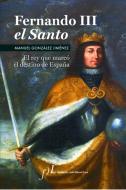 Fernando III El Santo di Manuel . . . [et al. González Jiménez edito da Fundación José Manuel Lara