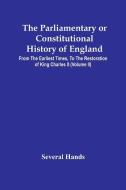 The Parliamentary Or Constitutional History Of England, From The Earliest Times, To The Restoration Of King Charles Ii (Volume Ii) di Several Hands edito da Alpha Editions