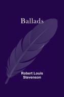 Ballads di Robert Louis Stevenson edito da Alpha Editions