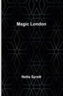 Magic London di Netta Syrett edito da Alpha Editions