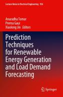 Prediction Techniques for Renewable Energy Generation and Load Demand Forecasting edito da SPRINGER NATURE