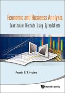 Economic And Business Analysis: Quantitative Methods Using Spreadsheets di Hsiao Frank S T edito da World Scientific