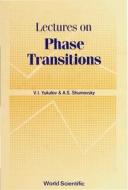 Lectures On Phase Transitions di Shumovsky A S edito da World Scientific