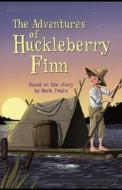 The Adventures of Huckleberry Finn Illustrated di Mark Twain edito da UNICORN PUB GROUP