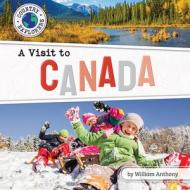A Visit to Canada di William Anthony edito da BEARPORT PUB CO INC