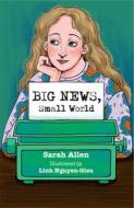 Big News, Small World di Sarah Allen edito da HarperCollins Publishers