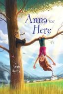 Anna Was Here di Jane Kurtz edito da GREENWILLOW