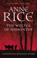The Wolves of Midwinter di Anne Rice edito da Cornerstone
