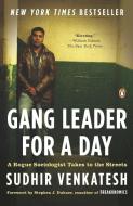Gang Leader for a Day: A Rogue Sociologist Takes to the Streets di Sudhir Venkatesh edito da PENGUIN GROUP