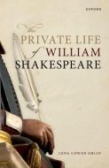 The Private Life Of William Shakespeare di Lena Cowen Orlin edito da Oxford University Press