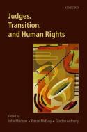 Judges, Transition, and Human Rights di John Morison edito da OXFORD UNIV PR