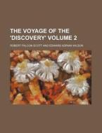 The Voyage Of The 'discovery' (volume 2) di Robert Falcon Scott edito da General Books Llc