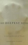 The Deepest Sense di Constance Classen edito da University of Illinois Press